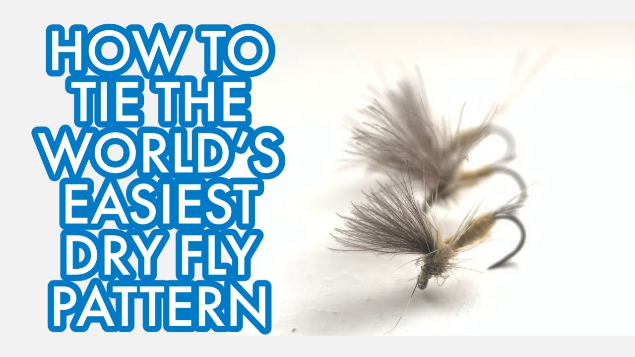 The World's Easiest Dry Fly Pattern 