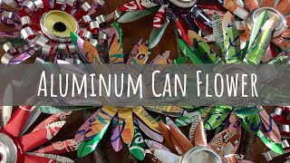 【DIY Recycled Aluminum Can Flower】Upcycle Project