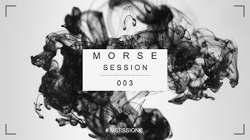 MORSE SESSION #003 (Official Video)