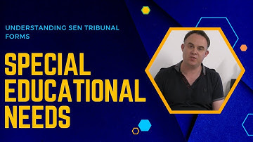 Special Educational Needs: Understanding SEN Tribunal Forms