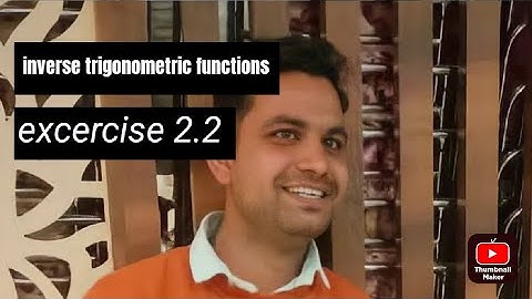 Class 12th   chapter 2    inverse trigonometric functions       excercise 2.2