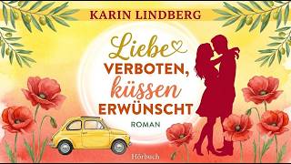 Liebe verboten, küssen erwünscht – Karin Lindberg | Roman | Hörbuch