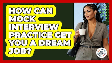 How Can Mock Interview Practice Get You A Dream Job? - Job Success Network