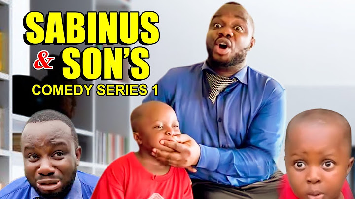 Sabinus and Son's Comedy Series 1, a must watch comedy video like never before.
