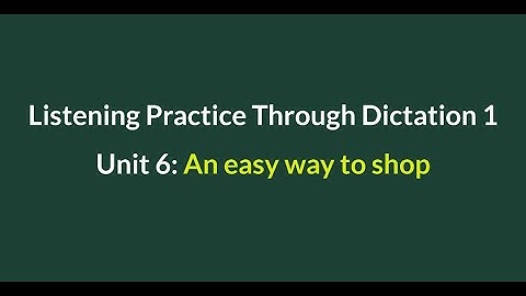Listening Practice Through Dictation 1-for beginners - Unit 6 An easy way to shop-Simple English #L6
