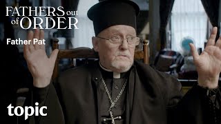 Father Pat | Fathers Out of Order | Topic
