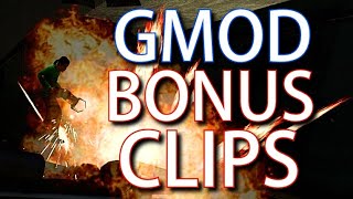 Gmod, Bonus Clip