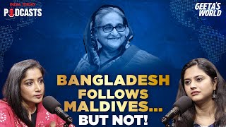 Why Bangladesh's 'India Out' Campaign Won't Hold Ground? | Geeta's World, Ep 85