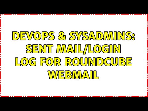 DevOps & SysAdmins: Sent mail/login log for roundcube webmail (2 Solutions!!)