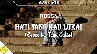 Hati Yang Kau Sakiti - Rossa Cover by Tami Aulia