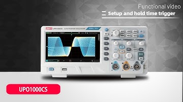 UNI-T UPO1000CS Series Digital Oscilloscope | Setup and Hold Time Trigger Function