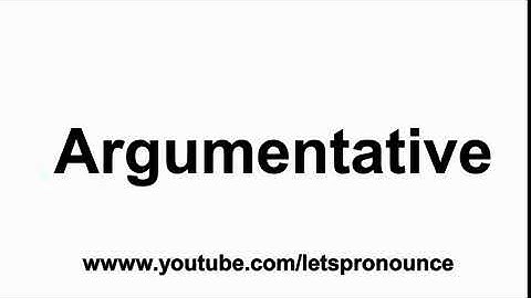 How to Pronounce Argumentative
