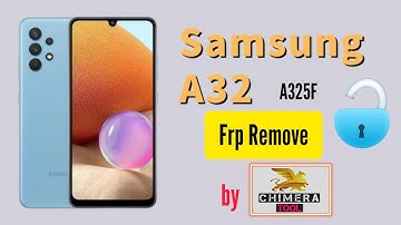 Samsung Galaxy A32 SM-A325F Frp Remove by ChimeraTool