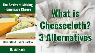 What is Cheesecloth | Can't Find Cheesecloth | 3 Cheaper Cheesecloth Alternatives