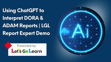 🚀 Using ChatGPT to Interpret DORA & ADAM Reports | LGL Report Expert Demo