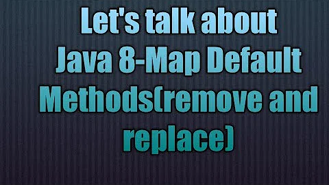 Java 8-Map Default Methods(remove and replace)