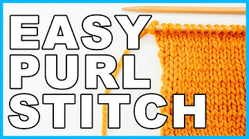 How to PURL STITCH for TOTAL BEGINNERS