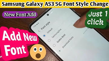 How to Change Font Style in Samsung Galaxy A53 5G