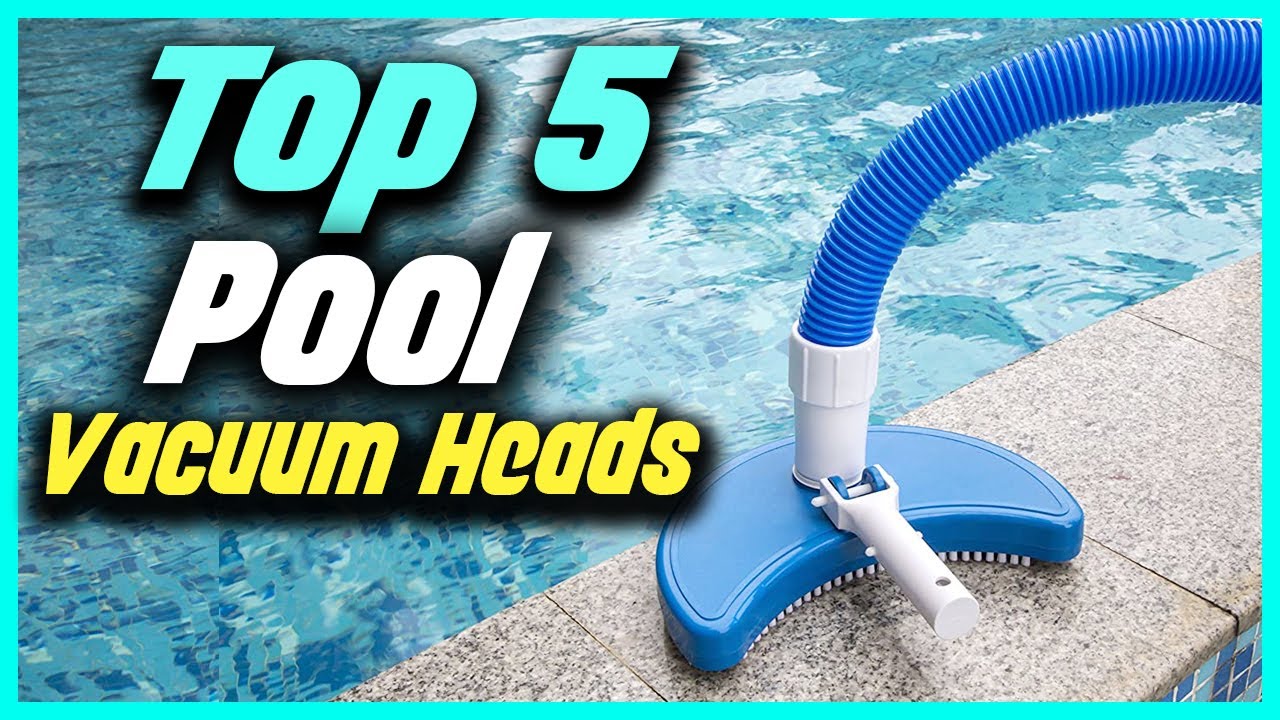 ✅Top 5 Best Pool Vacuum Heads Of 2022 Reviews