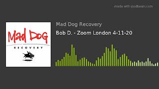 Bob D. - Zoom London 4-11-20