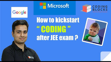 How to kickstart Coding after JEE? Roadmap for Jobs at Google, Microsoft!