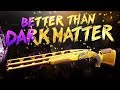 BO3 SnD - Better than Dark Matter!