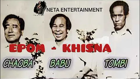 EPoM 6 -  KHISNA || CHAOBA, BABU, TOMBI || MANIPURI FUNNY IPOM SERIES