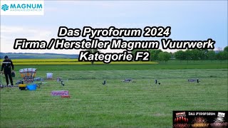 Das Pyroforum 2024 - Magnum Vuurwerk / F2 /  Neuheiten 2024 + Show (Schöne Produkte!)