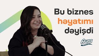 "Bu biznes həyatımı dəyişdi" | Esmira Avilova | Azərbaycanda qadın