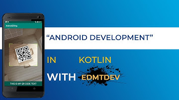 Kotlin Android Tutorial - Read QR Code with ZXing