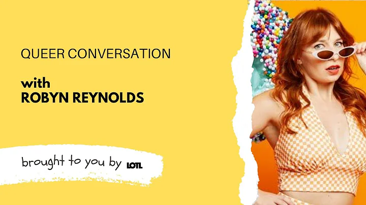 Queer Conversation with Comedian Robyn Reynolds on...