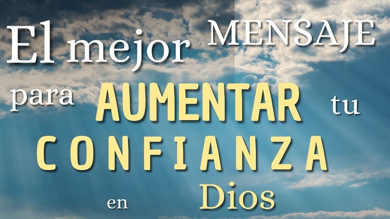 Pon tu confianza en Dios y esa enfermedad desaparecerá - YouTube