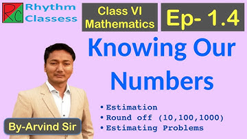 Ep-1.4 | Class 6 Maths Chapter 1 “Knowing Our Numbers” Estimation, Round Off Nearest 10, 100 & 1000