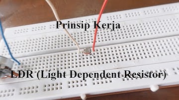 Prinsip Kerja LDR (Light Dependent Resistor)