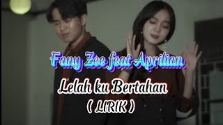 Lelah Ku Bertahan - Fany Zee feat Aprilian ( LIRIK)