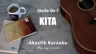 Kita - Sheila On 7 ( Acoustic Karaoke )