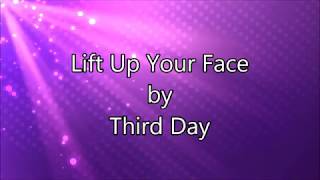 Lift Up Your Face - Third Day