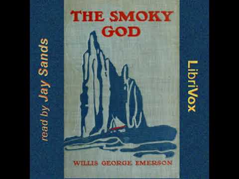 The Smoky God or a Voyage to the Inner World by Willis George EMERSON | Full Audio Book