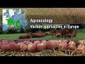 Agroecology, various approaches in Europe.