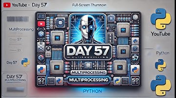 Python Day 57: Multiprocessing | Advanced Python l 75-Day Coding Challenge