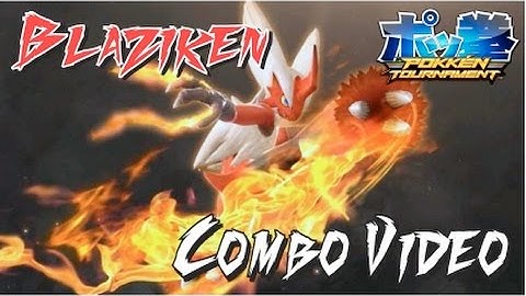 Pokken Tournament - Blaziken Combo Video
