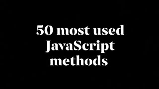 1-10# 50 most used javascript methods