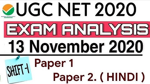 13 November 2020 NTA UGC NET Exam Analysis SHIFT - 1 Paper 1& Paper 2 | 13 November 2020 Answer Key