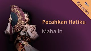 Mahalini - Pecahkan Hatiku (🎤 Karaoke)