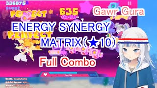 【Gawr Gura】ENERGY SYNERGY MATRIX（★10）Full Combo【hololiveEN切り抜き】