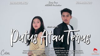 PUTUS ATAU TERUS - Short Movie ( Film Pendek Baper )