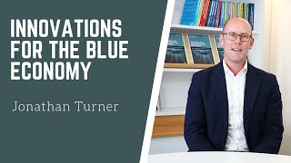 Innovations for the Blue Economy | Jonathan Turner