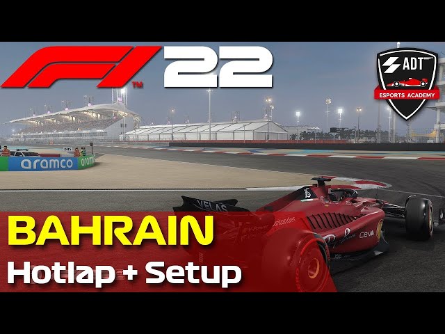 F1 22: BAHRAIN HOTLAP + SETUP (1:27.246) Pilota: ADT_Erpec 
