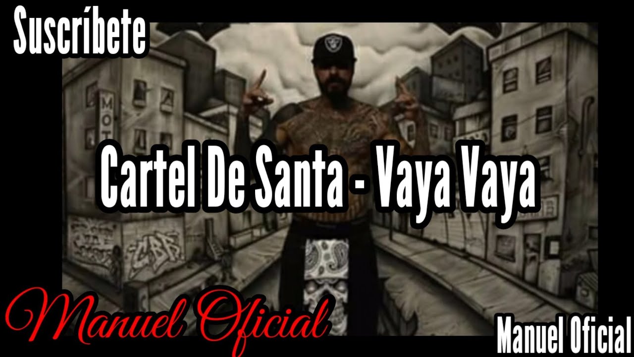 Cartel De Santa Vaya Vaya Letra Oficial Youtube