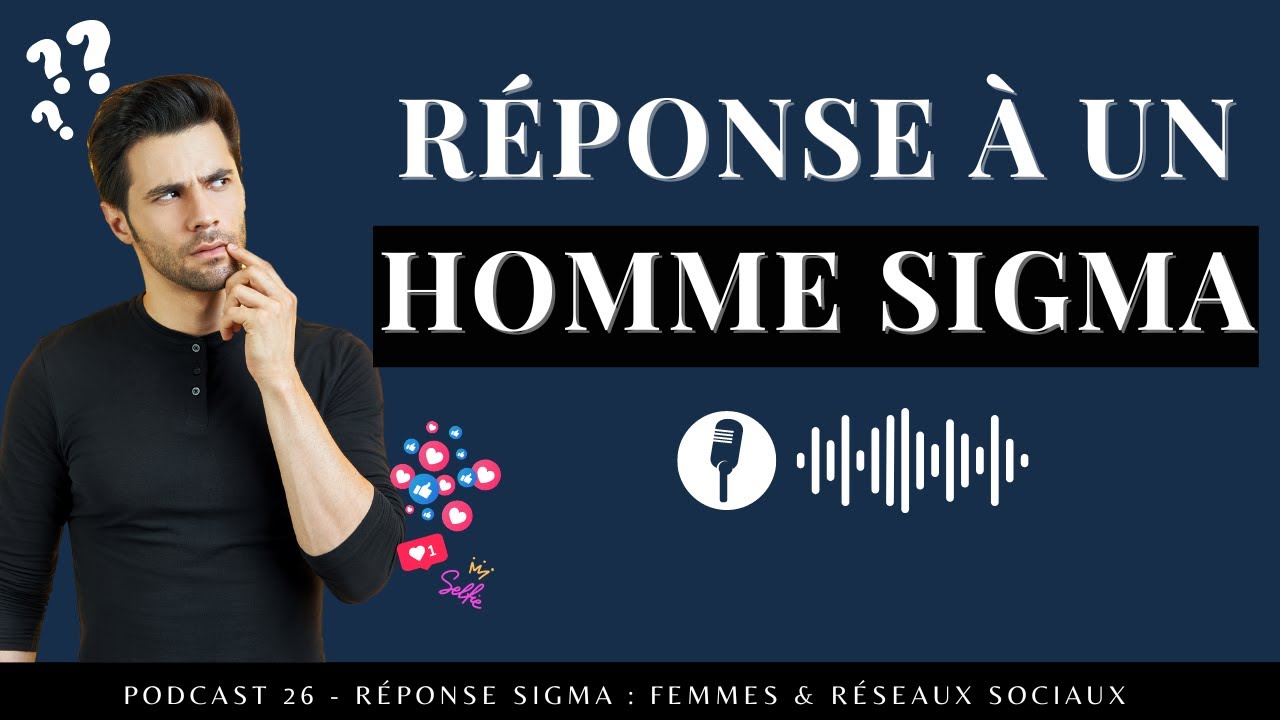 Le Sigma, les réseaux sociaux et les Femmes
